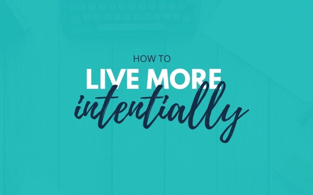 Living an Intentional Life