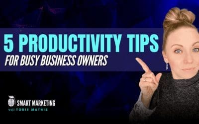 5 Productivity Tips For Busy Business Owners