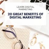 20 Great Benefits of Digital Marketing | Torie Mathis