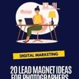 20 Lead Magnet Ideas for Photographers Who Want More Clients