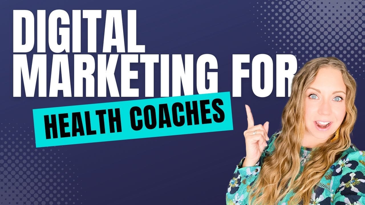 DIGITAL MARKETING FOR HEALTH COACHES