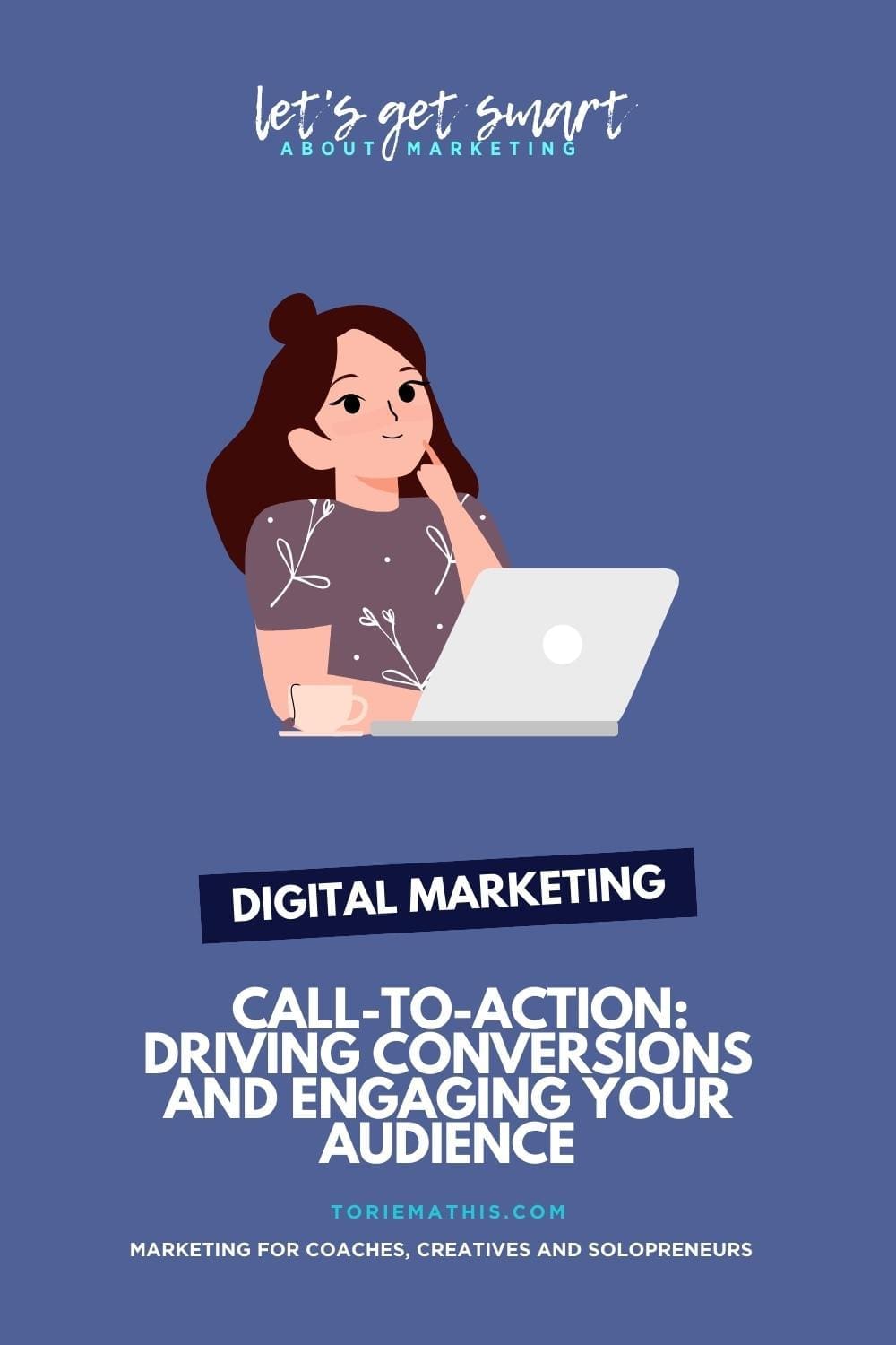 Mastering The Art Of Call-to-Action Driving Conversions And Engaging Your Audience