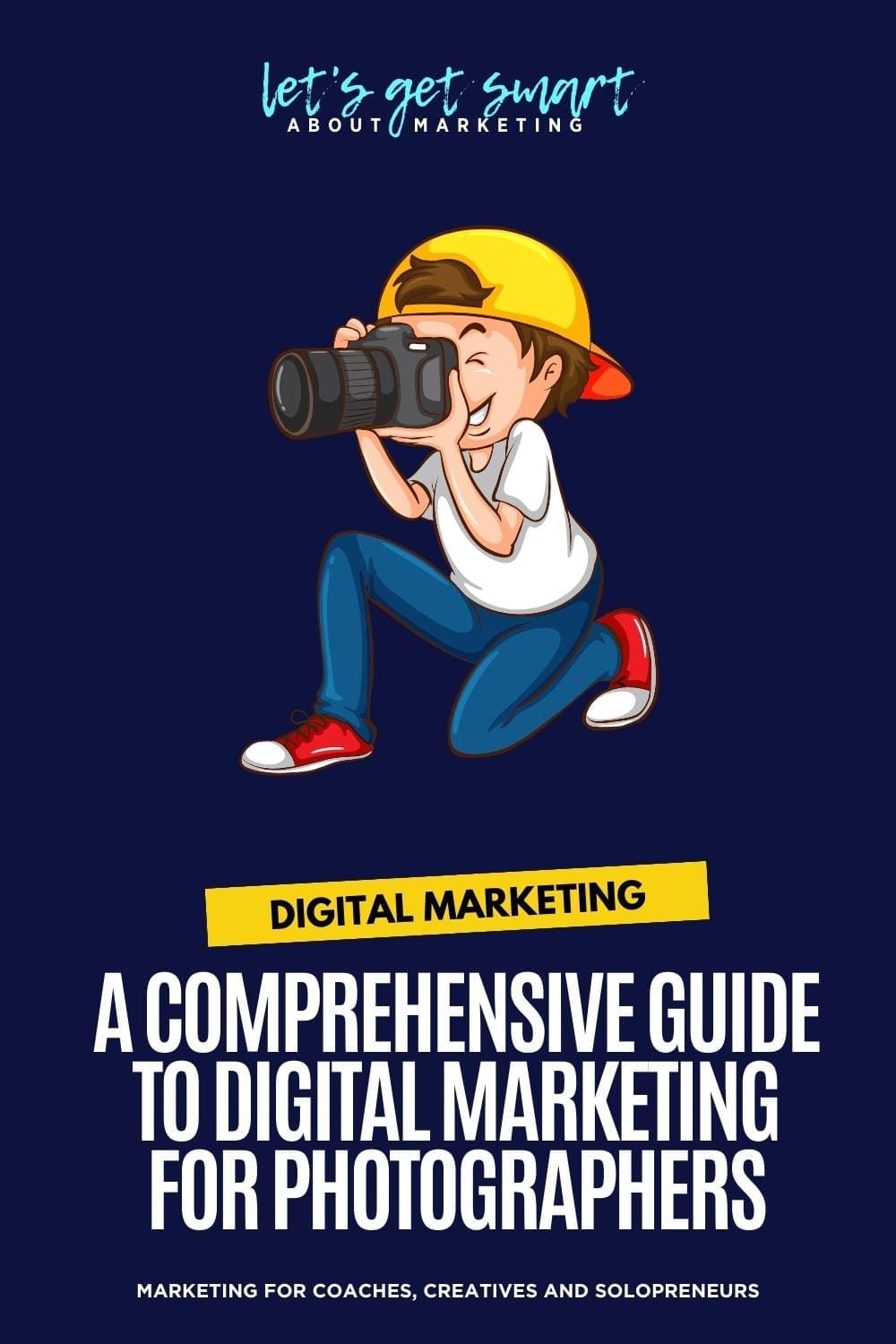 A Comprehensive Guide to Digital Marketing for Photographers